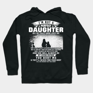 I Am Not A Perfect Daughter But My Crazy Mom Love Me And That Is Enough Hoodie